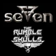 Seven & The Rumble of Skulls